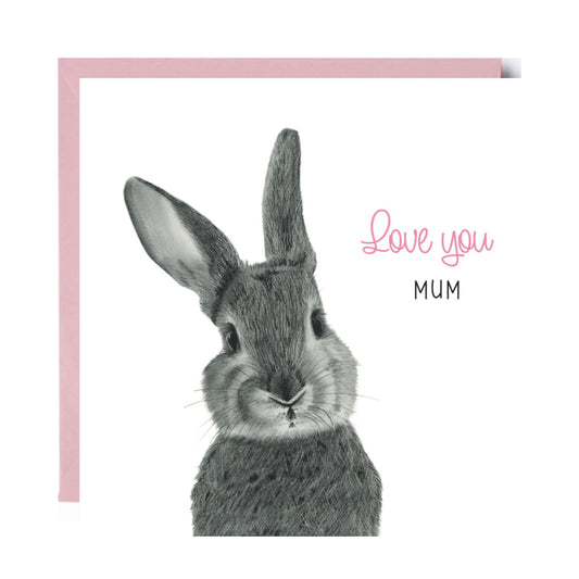 Love You Mum Bunny Card - Mother's Day - Birthday Card